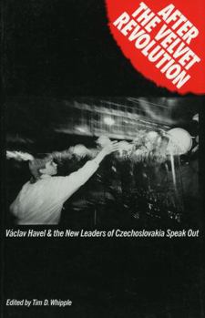 Paperback After the Velvet Revolution: Vaclav Havel and the New Leaders of Czechoslovakia Speak Out Book