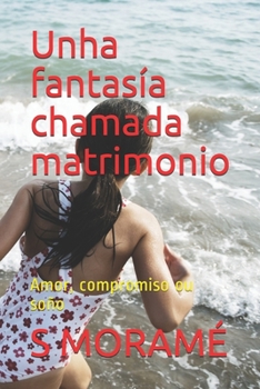 Paperback Unha fantasía chamada matrimonio: Amor, compromiso ou soño [Galician] Book