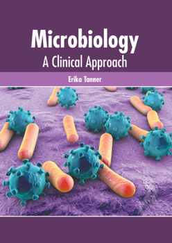 Hardcover Microbiology: A Clinical Approach Book