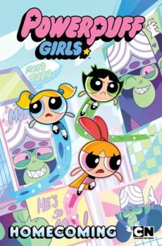 Hardcover Powerpuff Girls: Homecoming Book