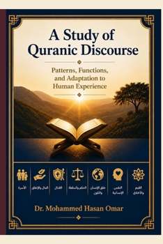 A Study of Quranic Discourse: Patterns, Functions, and Adaptation to Human Experience