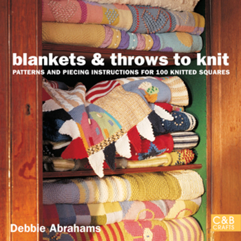 Paperback Blankets and Throws to Knit: Patterns and Piecing Instructions for 100 Knitted Squares Book