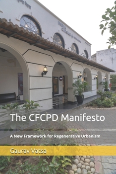 The CFCPD Manifesto: Culture, Finance, Community, Planet, Digital — A New Framework for Regenerative Urbanism