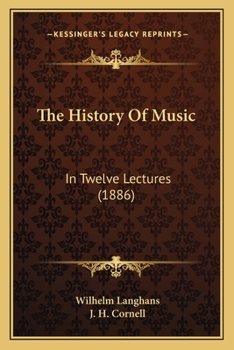 Paperback The History of Music: In Twelve Lectures (1886) Book