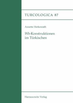 Wh-Konstruktionen Im Turkischen - Book #87 of the Turcologica