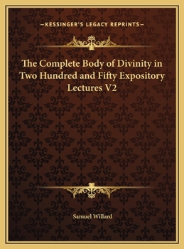 The Complete Body of Divinity in Two Hundred and Fifty Expository Lectures V2