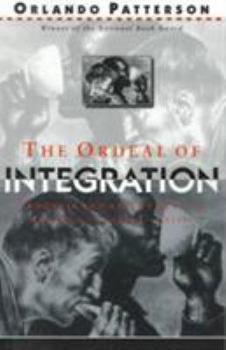 Paperback The Ordeal of Integration: Progress and Resentment in America's Racial Crisis Book