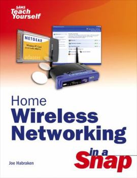 Paperback Home Wireless Networking in a Snap Book