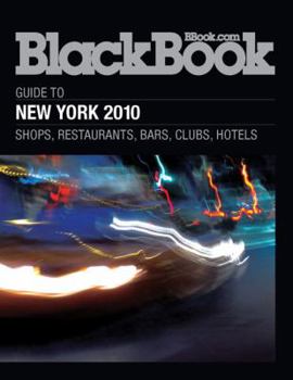 Paperback BlackBook Guide to New York 2010 (BlackBook Guide series) Book