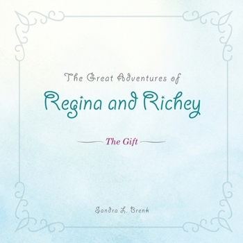 Paperback The Great Adventures of Regina and Richey: The Gift Book