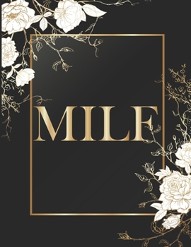 MILF: Funny Floral M.I.L.F Notebook Gift Blank Lined Large 8.5x11 inch Wide Ruled Composition Journal Gift for Mom