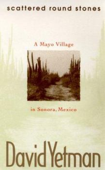 Paperback Scattered Round Stones: A Mayo Village in Sonora Book