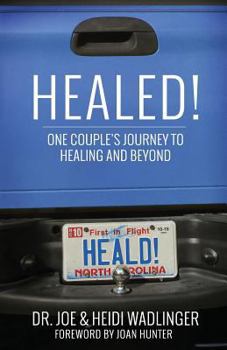 Paperback Healed!: One Couple's Journey to Healing and Beyond Book