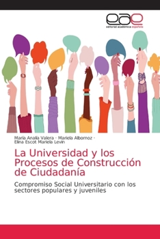 Paperback La Universidad y los Procesos de Construcción de Ciudadanía [Spanish] Book