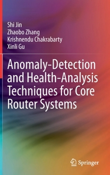 Hardcover Anomaly-Detection and Health-Analysis Techniques for Core Router Systems Book
