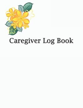 Paperback Caregiver's Journal: A Logbook for Nursing Homes and Hospitals Book