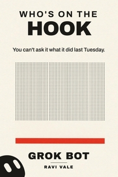 Who's On the Hook: The shared computer, the uncapped meter, and the accountability nobody wrote down. The complete governance and security guide to Grok Bot. (The Complete Grok Bot Guide)