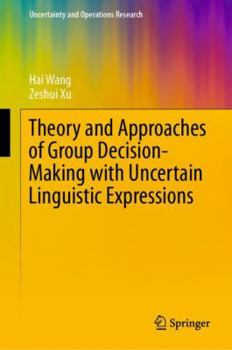 Hardcover Theory and Approaches of Group Decision Making with Uncertain Linguistic Expressions Book