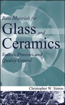 Hardcover Raw Materials for Glass and Ceramics: Sources, Processes, and Quality Control Book