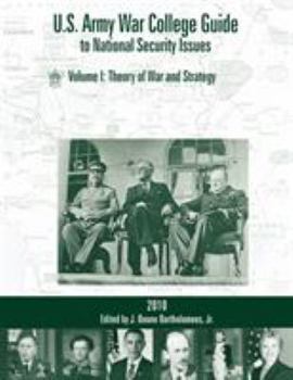 Paperback U.S. Army War College Guide to National Security Issues, Vol I: Theory of War and Strategy, 4th Edition Book