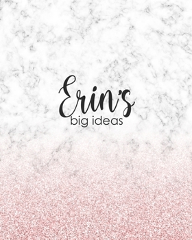 Erin's Big Ideas: Personalized Notebook - 8x10 Lined Women's Journal