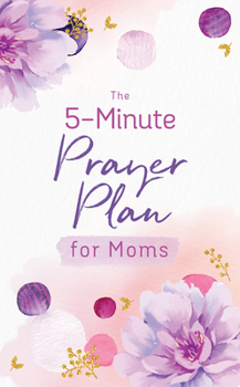 Paperback The 5-Minute Prayer Plan for Moms Book