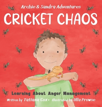 Cricket Chaos: Learning About Anger Management (Archie and Sandra Adventures)