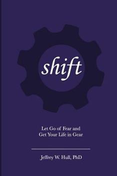 Paperback Shift: Let Go of Fear and Get Your Life in Gear Book