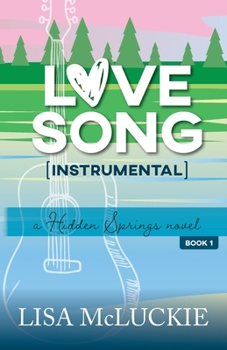 Love Song [Instrumental] - Book #1 of the Hidden Springs