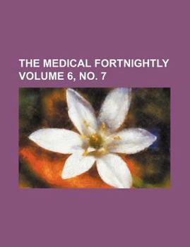 Paperback The Medical fortnightly Volume 6, no. 7 Book