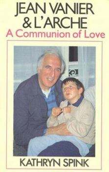 Paperback Jean Vanier & L'Arche: A Communion of Love Book