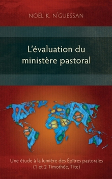 Hardcover L'évaluation du ministère pastoral: Une étude à la lumière des Épîtres pastorales [French] Book