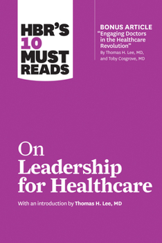 Paperback HBR's 10 Must Reads on Leadership for Healthcare Book