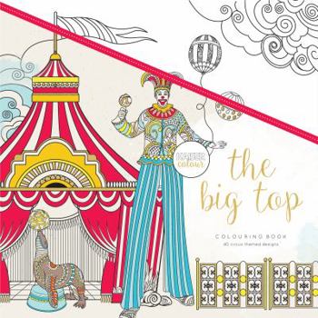 The Big Top : Kaisercolour: Colouring Book