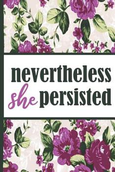 Paperback Best Mom Ever: Nevertheless She Persisted Beautiful Purple Foral Blossom Pattern Composition Notebook College Students Wide Ruled Lin Book