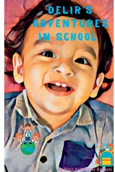 Paperback Delir's Adventures in School: The Power Of Determination Book