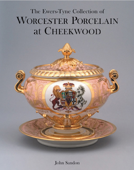 Hardcover The Ewers-Tyne Collection of Worcester Porcelain at Cheekwood Book