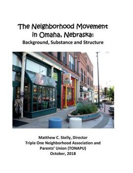 Paperback The Neighborhood Movement in Omaha, Nebraska: Background, Substance and Structure Book