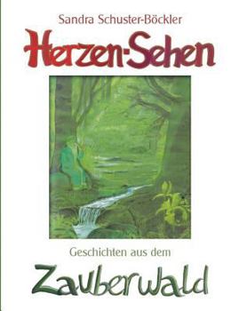 Paperback Herzen-Sehen: Geschichten aus dem Zauberwald [German] Book