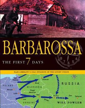 Hardcover Barbarossa: The First Seven Days: Nazi Germany's 1941 Invasion of the Soviet Union Book