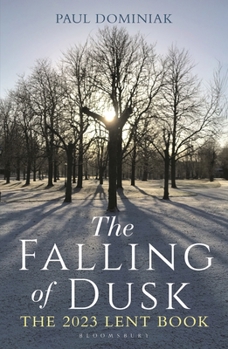 Paperback The Falling of Dusk: The 2023 Lent Book