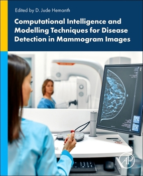 Paperback Computational Intelligence and Modelling Techniques for Disease Detection in Mammogram Images Book