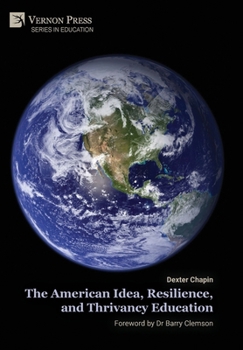 Hardcover The American Idea, Resilience, and Thrivancy Education Book
