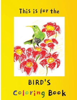 Paperback This is for the BIRD'S Coloring Book