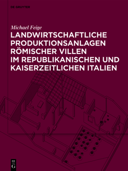 Hardcover Landwirtschaftliche Produktionsanlagen Römischer Villen Im Republikanischen Und Kaiserzeitlichen Italien [German] Book