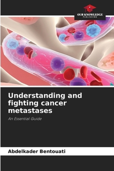 Paperback Understanding and fighting cancer metastases Book