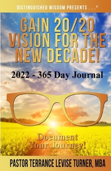 Paperback Gain 20/20 Vision For The New Decade! 2022-365 Day Journal: Document Your Journey! Book