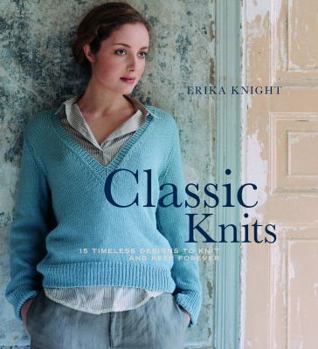Hardcover Classic Knits: 15 Timeless Designs to Knit and Keep Forever Book