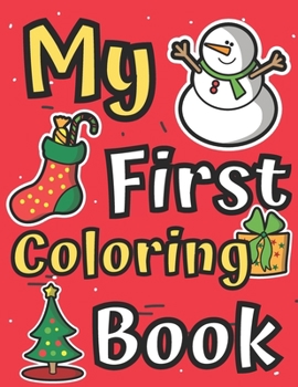 Paperback My First Coloring Book: Easy Coloring Book for 1-3 Ages Simple Fun Pictures for Toddlers to Colouring Pages 2-5 Yares Old with Christmas Trees Book