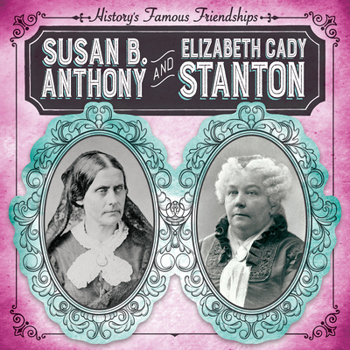 Library Binding Susan B. Anthony and Elizabeth Cady Stanton Book